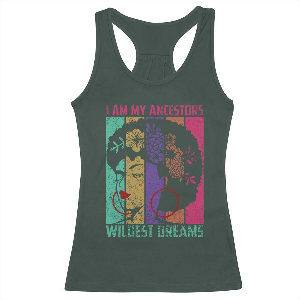 I Am My Ancestors Wildest Dreams Racerback Tank Top Black History Month Pride Retro