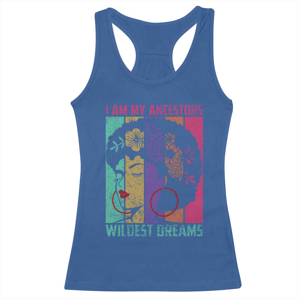 I Am My Ancestors Wildest Dreams Racerback Tank Top Black History Month Pride Retro