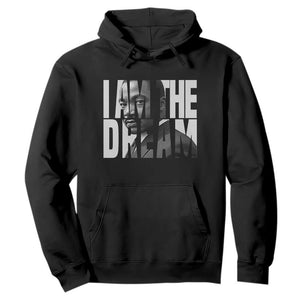 MLK Inspirational I Am The Dream Hoodie Martin Luther King Black King Power Black History Month