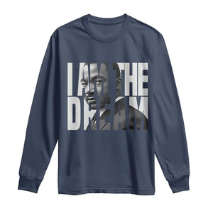 MLK Inspirational I Am The Dream Long Sleeve Shirt Martin Luther King Black King Power Black History Month