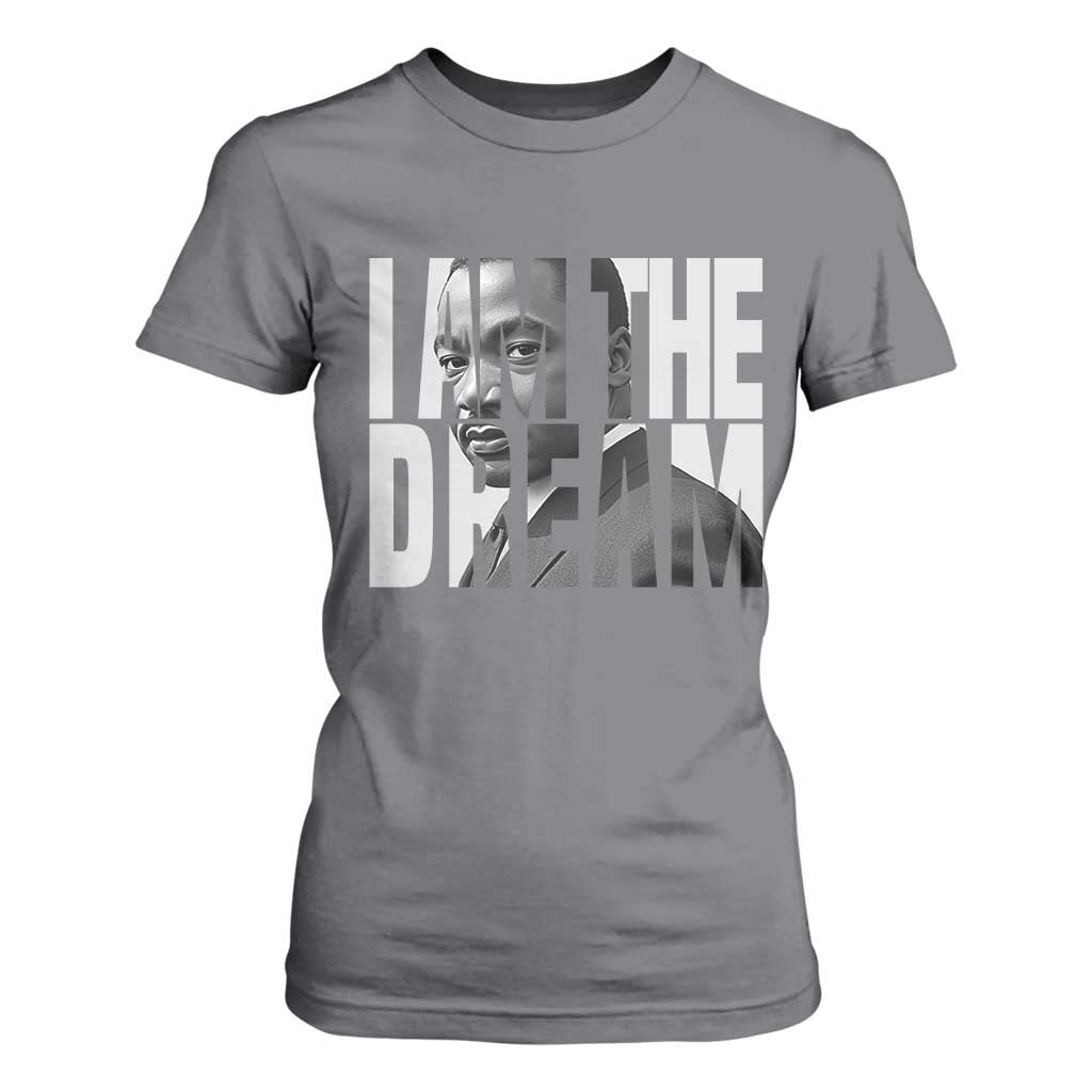 MLK Inspirational I Am The Dream T Shirt For Women Martin Luther King Black King Power Black History Month