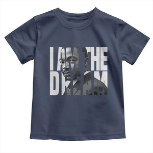 MLK Inspirational I Am The Dream Toddler T Shirt Martin Luther King Black King Power Black History Month