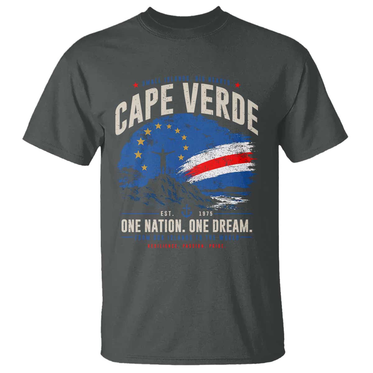 Cape Verde Small Islands Big Hearts Pride T Shirt Cabo Verde One Nation One Dream Distressed Flag