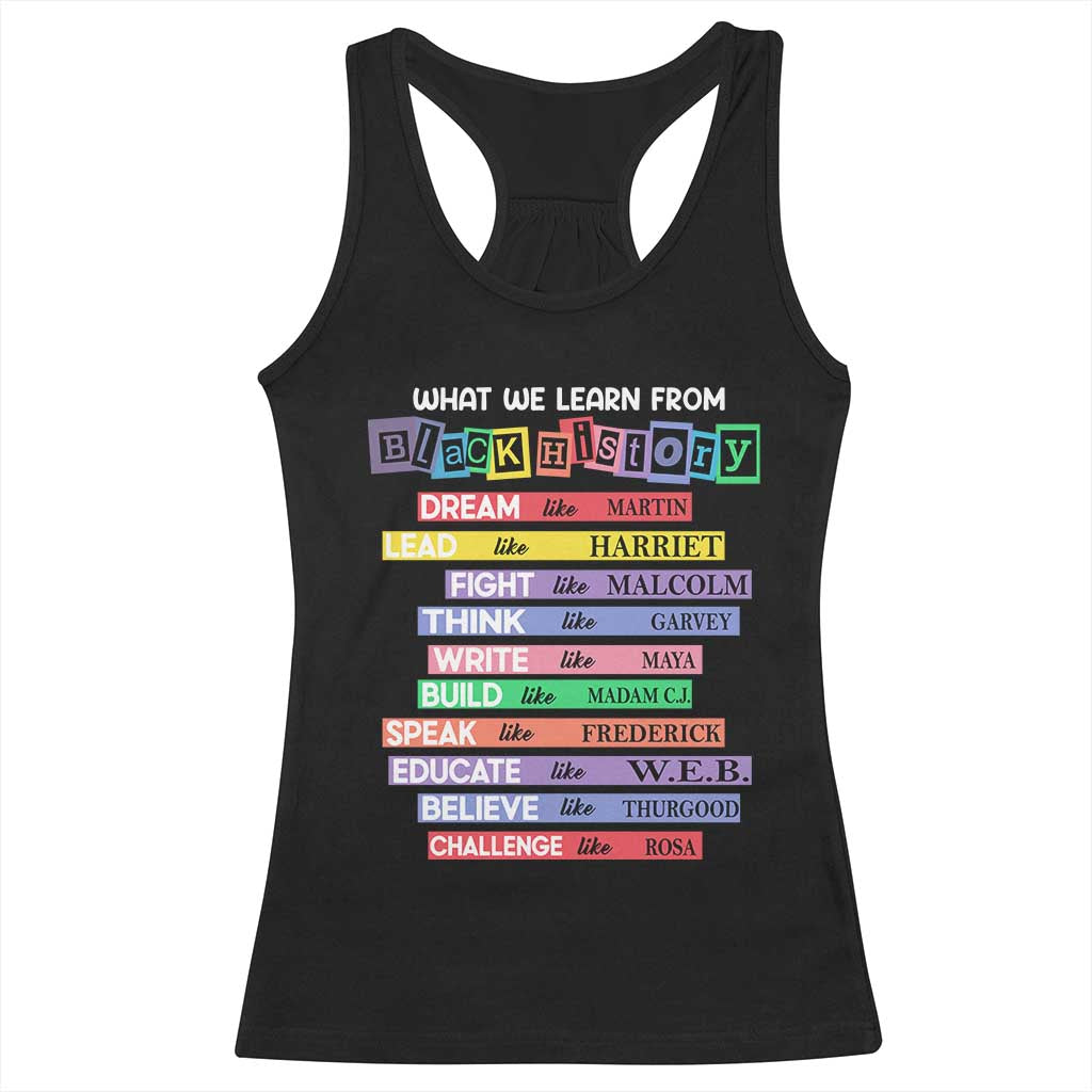 What We Learn From Black History Racerback Tank Top Black Excellence African Roots Pride TS02