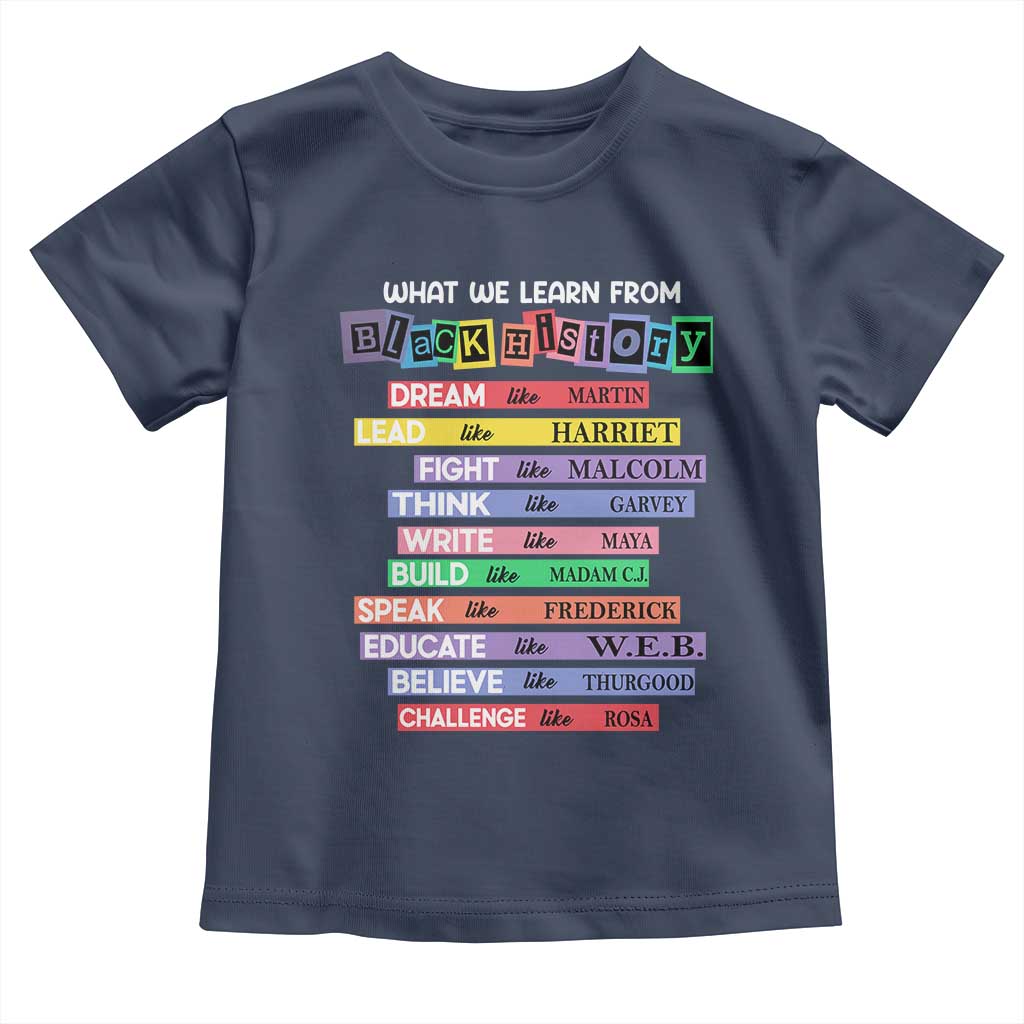 What We Learn From Black History Toddler T Shirt Black Excellence African Roots Pride TS02