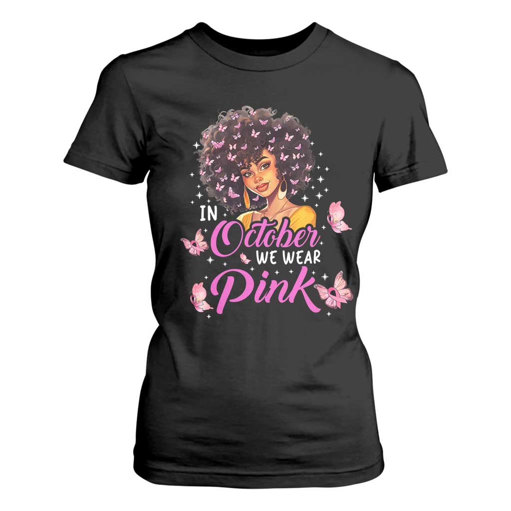 Breast Cancer Awareness T Shirt For Women In October We Wear Pink Black Afro Woman