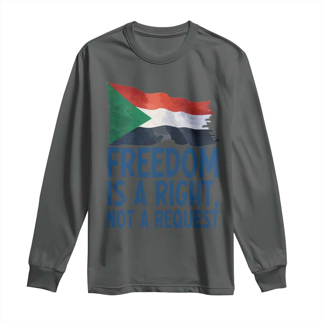 Freedom Is a Right Not a Request Long Sleeve Shirt Sudan Flag Human Rights Supporters