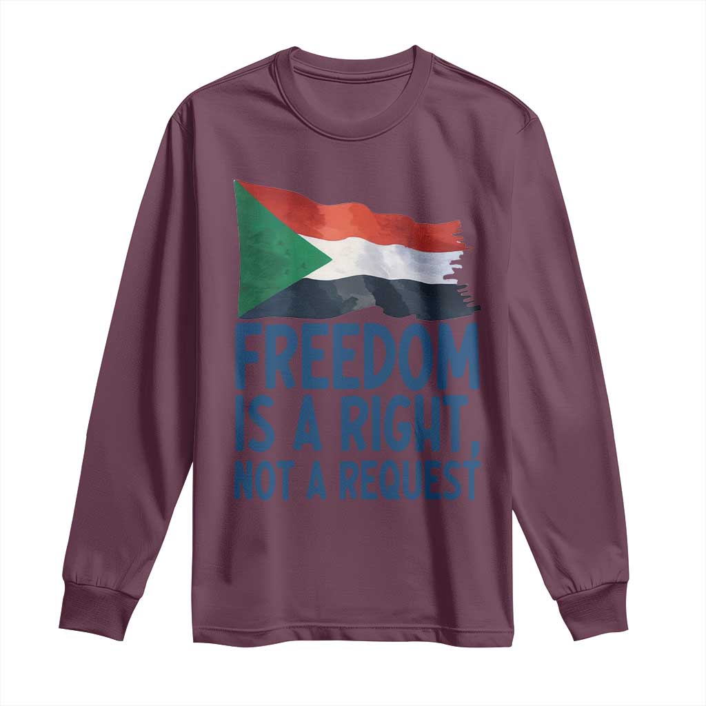 Freedom Is a Right Not a Request Long Sleeve Shirt Sudan Flag Human Rights Supporters