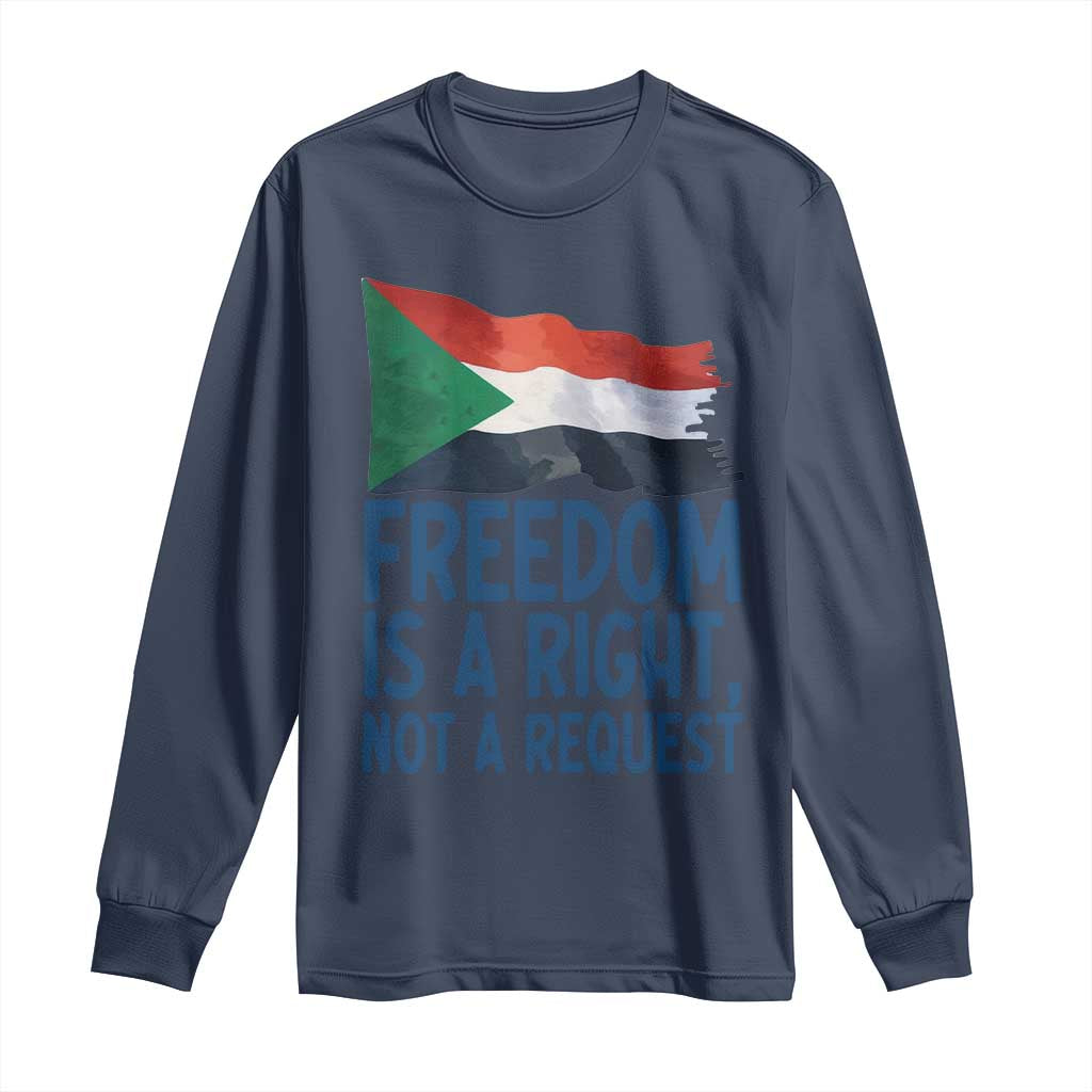 Freedom Is a Right Not a Request Long Sleeve Shirt Sudan Flag Human Rights Supporters
