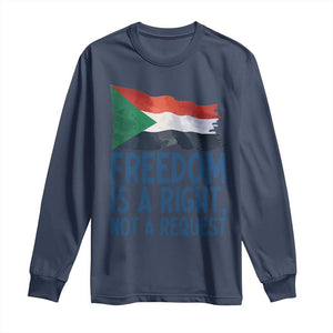 Freedom Is a Right Not a Request Long Sleeve Shirt Sudan Flag Human Rights Supporters