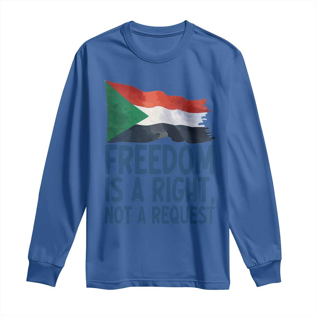 Freedom Is a Right Not a Request Long Sleeve Shirt Sudan Flag Human Rights Supporters