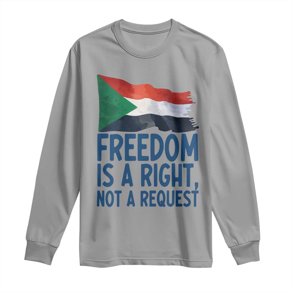 Freedom Is a Right Not a Request Long Sleeve Shirt Sudan Flag Human Rights Supporters