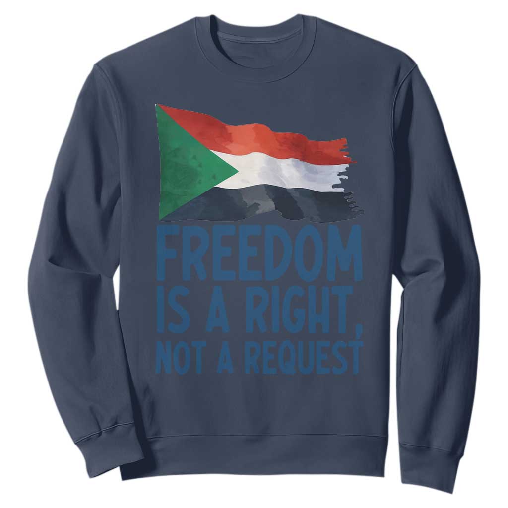 Freedom Is a Right Not a Request Sweatshirt Sudan Flag Human Rights Supporters