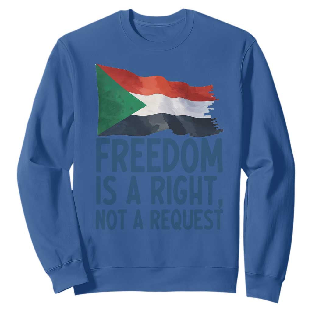 Freedom Is a Right Not a Request Sweatshirt Sudan Flag Human Rights Supporters