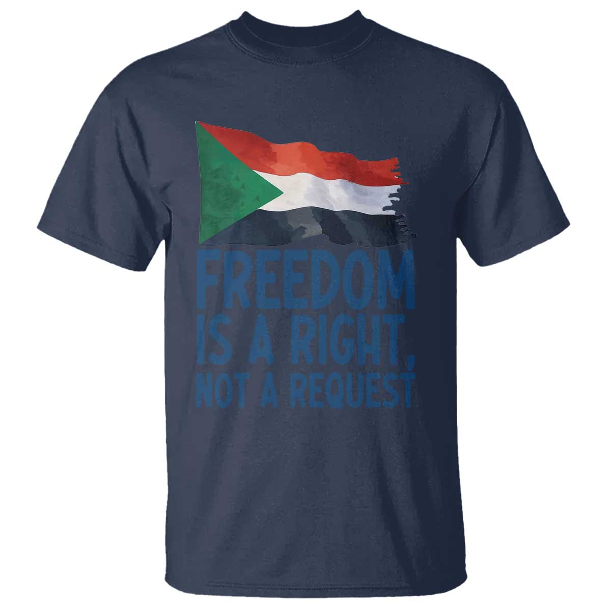 Freedom Is a Right Not a Request T Shirt Sudan Flag Human Rights Supporters