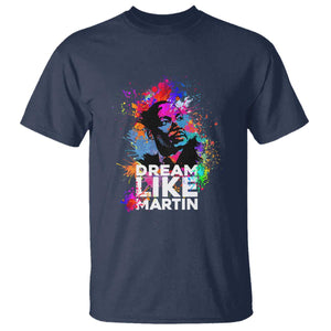 Dream Like Martin T Shirt MLK American Civil Rights Leader Inspiration