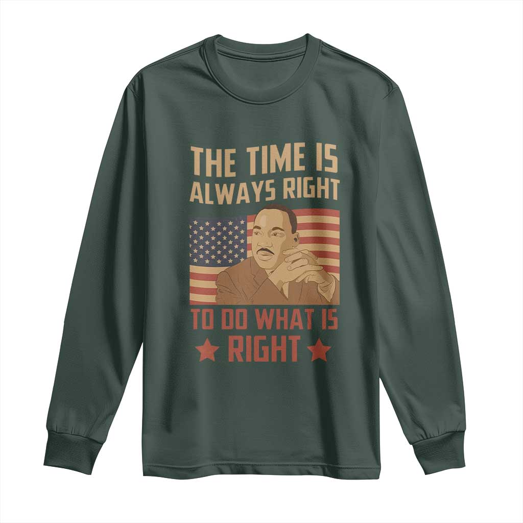 MLK Quotes Long Sleeve Shirt The Time Always Right To Do What Is Right Retro American Flag