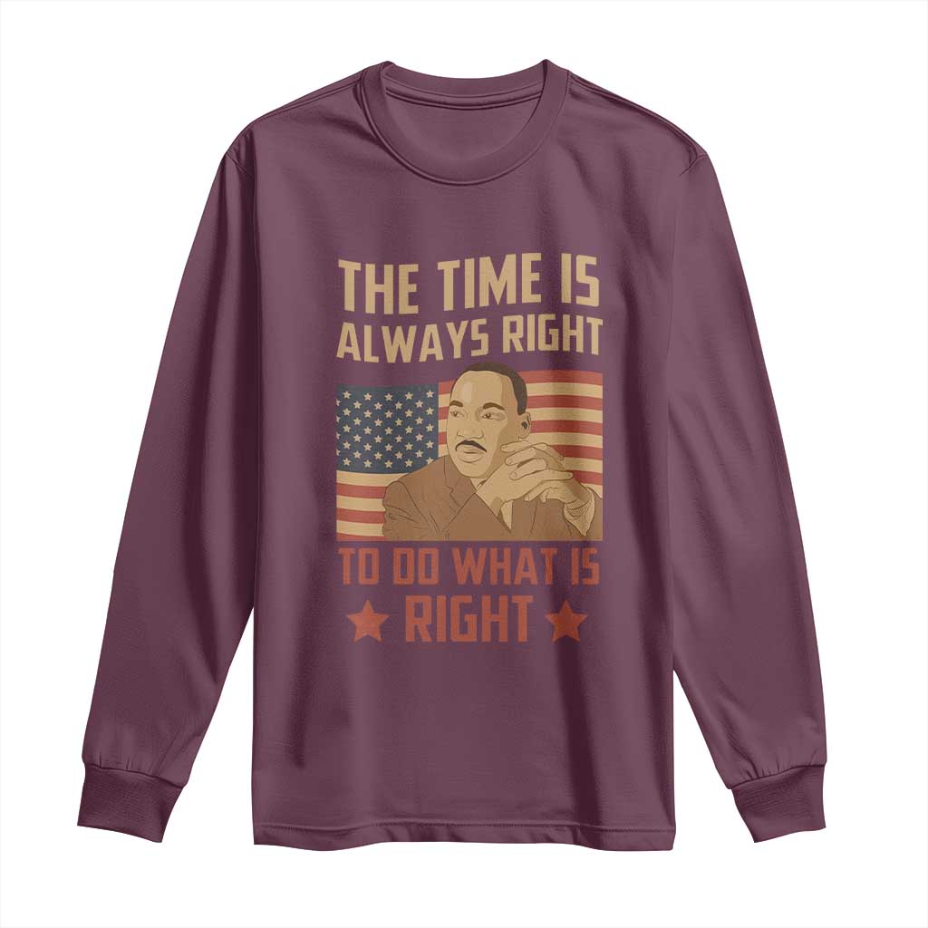MLK Quotes Long Sleeve Shirt The Time Always Right To Do What Is Right Retro American Flag