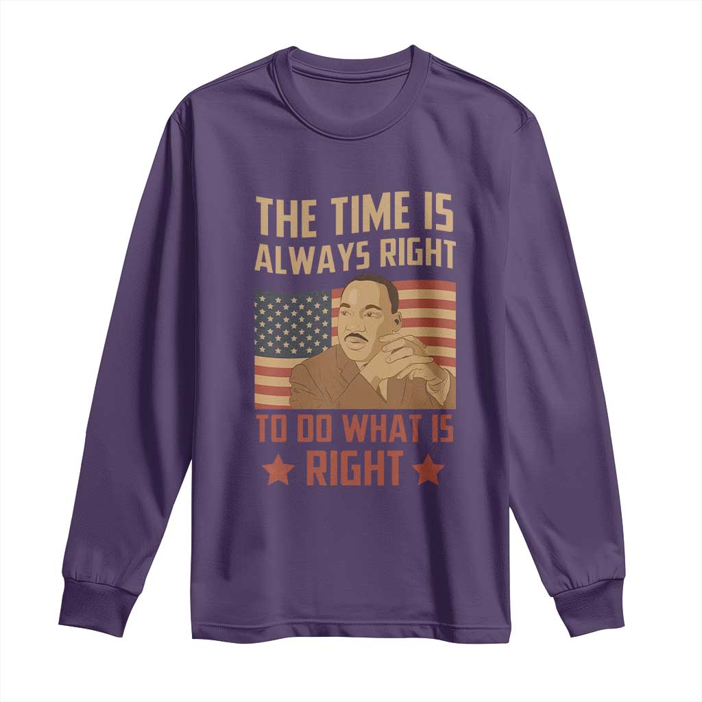MLK Quotes Long Sleeve Shirt The Time Always Right To Do What Is Right Retro American Flag