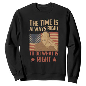 MLK Quotes Sweatshirt The Time Always Right To Do What Is Right Retro American Flag