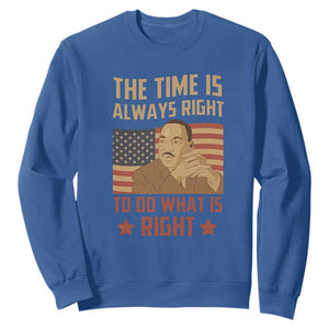 MLK Quotes Sweatshirt The Time Always Right To Do What Is Right Retro American Flag