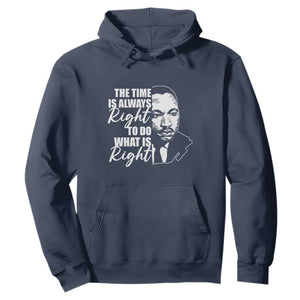 MLK Inspirational Quotes Hoodie The Time Always Right To Do What Is Right
