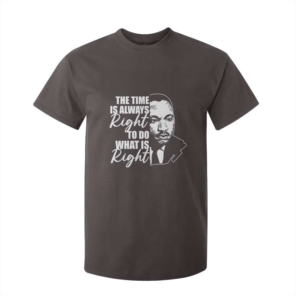 MLK Inspirational Quotes T Shirt For Kid The Time Always Right To Do What Is Right