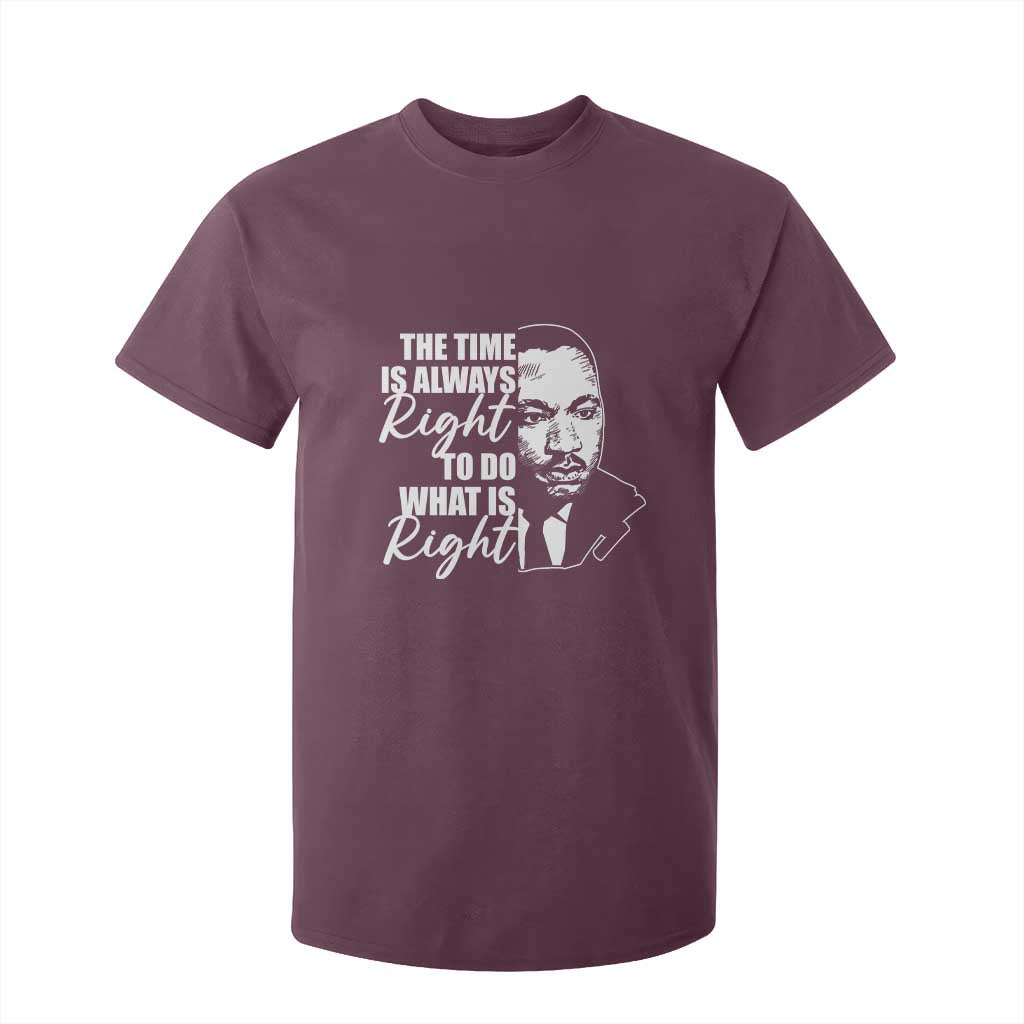 MLK Inspirational Quotes T Shirt For Kid The Time Always Right To Do What Is Right