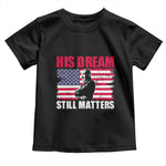MLK Baby Shirt His Dream Still Matters Martin Luther King