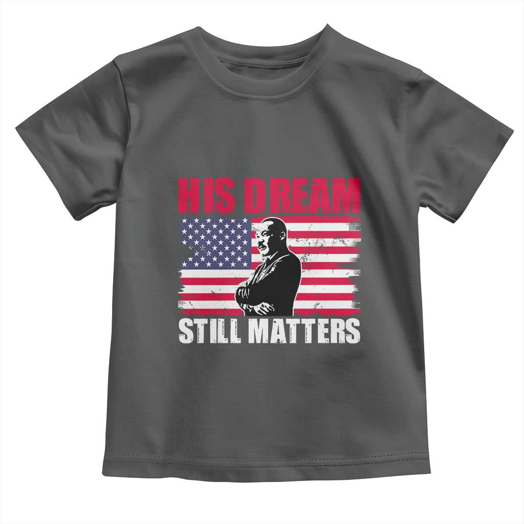 MLK Baby Shirt His Dream Still Matters Martin Luther King