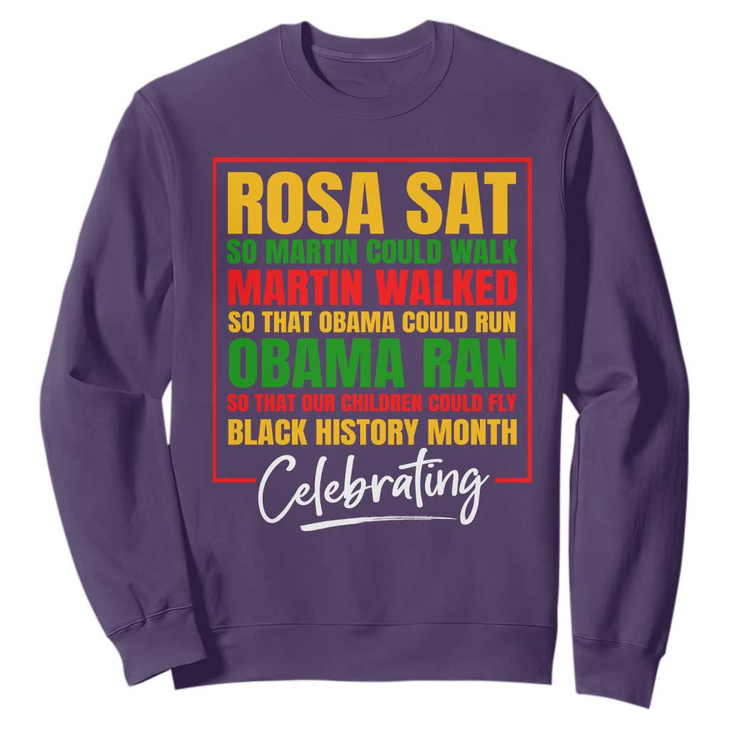Celebrate Black History Month Sweatshirt Rosa Sat Martin Walked Obama Ran So Our Children Could Fly Inspiration
