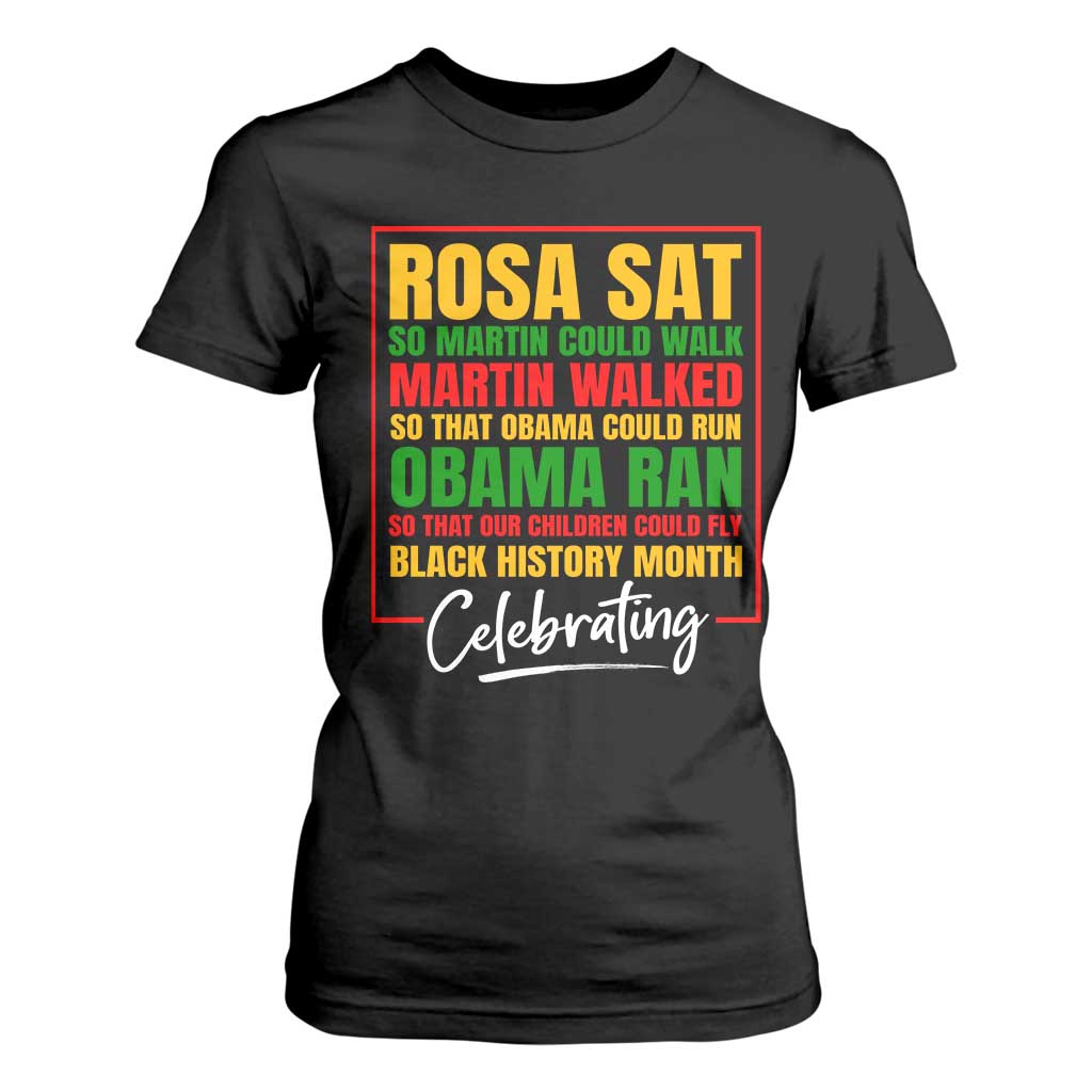 Celebrate Black History Month T Shirt For Women Rosa Sat Martin Walked Obama Ran So Our Children Could Fly Inspiration