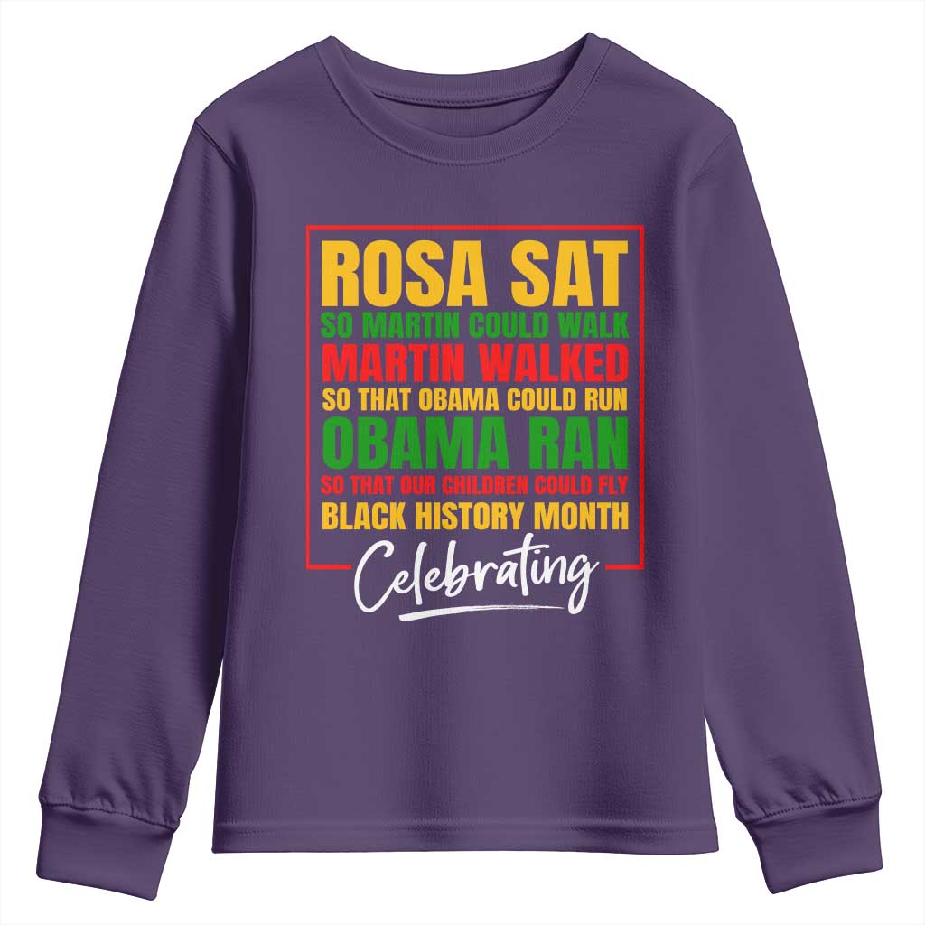 Celebrate Black History Month Youth Long Sleeve Shirt Rosa Sat Martin Walked Obama Ran So Our Children Could Fly Inspiration