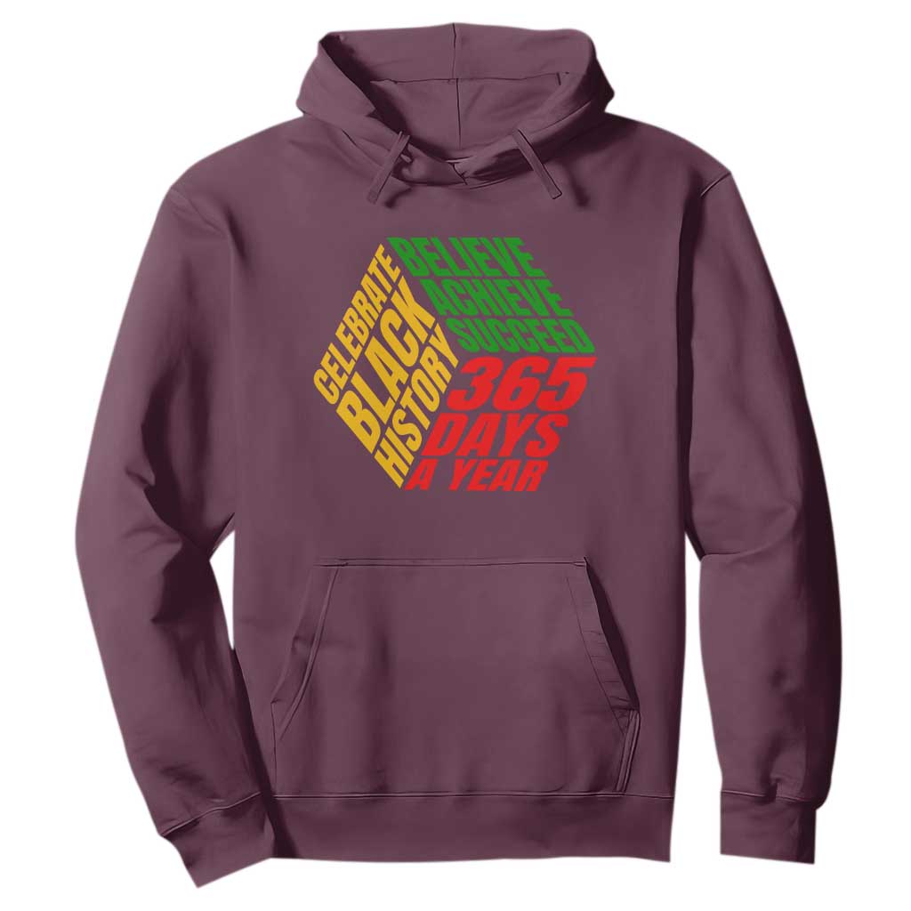 Black History Month Hoodie Believe Achieve Succeed 365 Days A Year Proud African American
