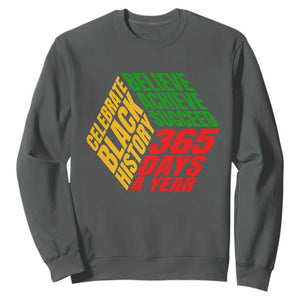 Black History Month Sweatshirt Believe Achieve Succeed 365 Days A Year Proud African American