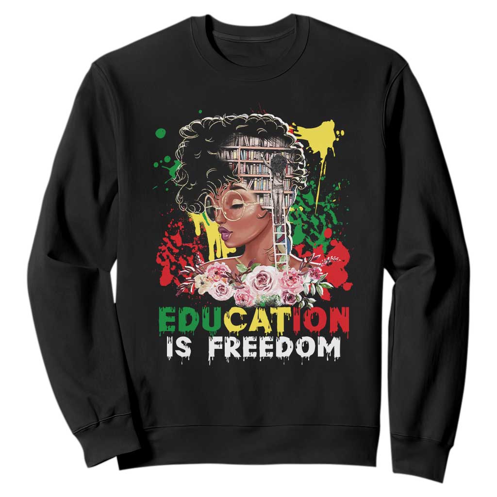 Education Is Freedom Sweatshirt Black Educated Girls African American