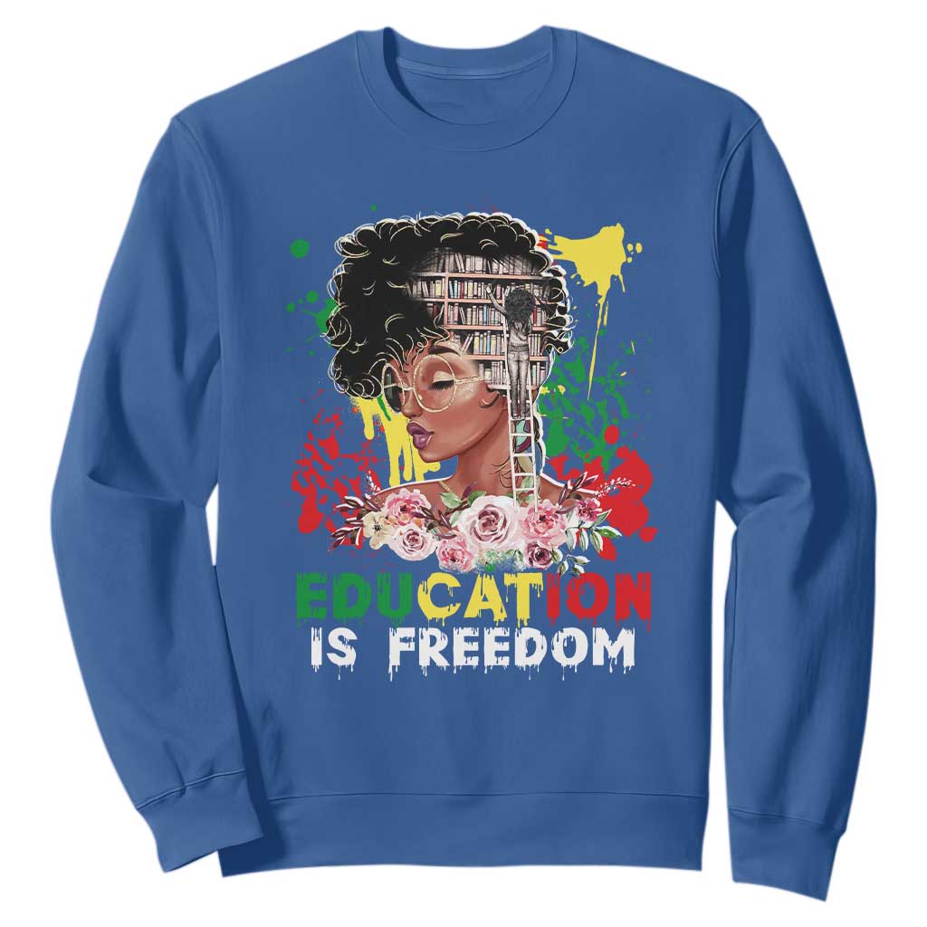 Education Is Freedom Sweatshirt Black Educated Girls African American