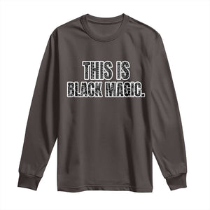 This is Black Magic Long Sleeve Shirt