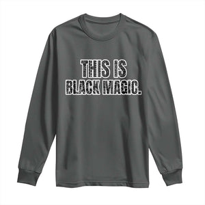 This is Black Magic Long Sleeve Shirt