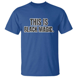 This is Black Magic T Shirt