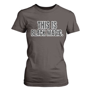 This is Black Magic T Shirt For Women