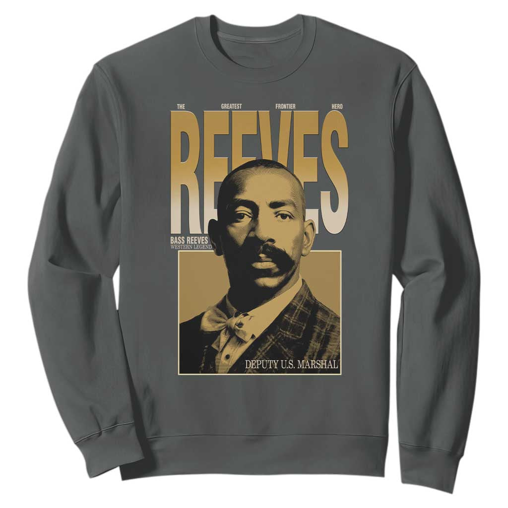 Bass Reeves The Greatest Frontier Hero Western Legend Sweatshirt First Black Deputy US Marshal Black History
