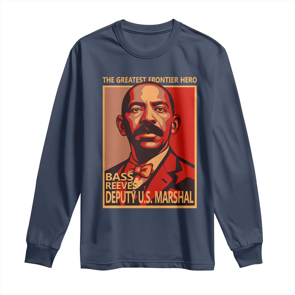 Bass Reeves The Greatest Frontier Hero Vintage Poster Graphic Long Sleeve Shirt First Black Deputy US Marshal Black History