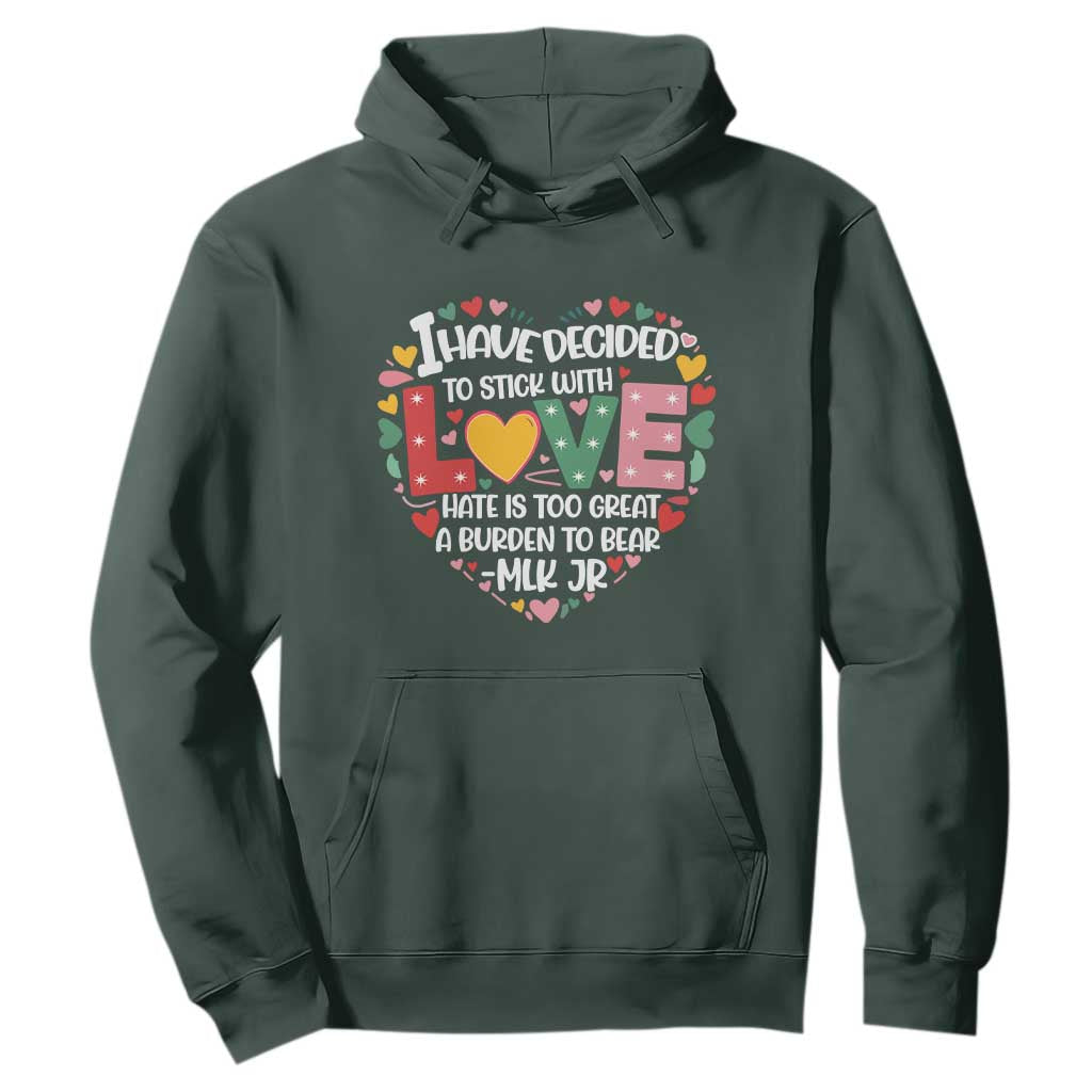 I Have Decided To Stick With Love MLK Inspirational Hoodie Black History Month