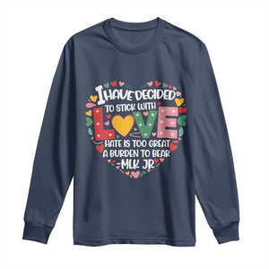 I Have Decided To Stick With Love MLK Inspirational Long Sleeve Shirt Black History Month