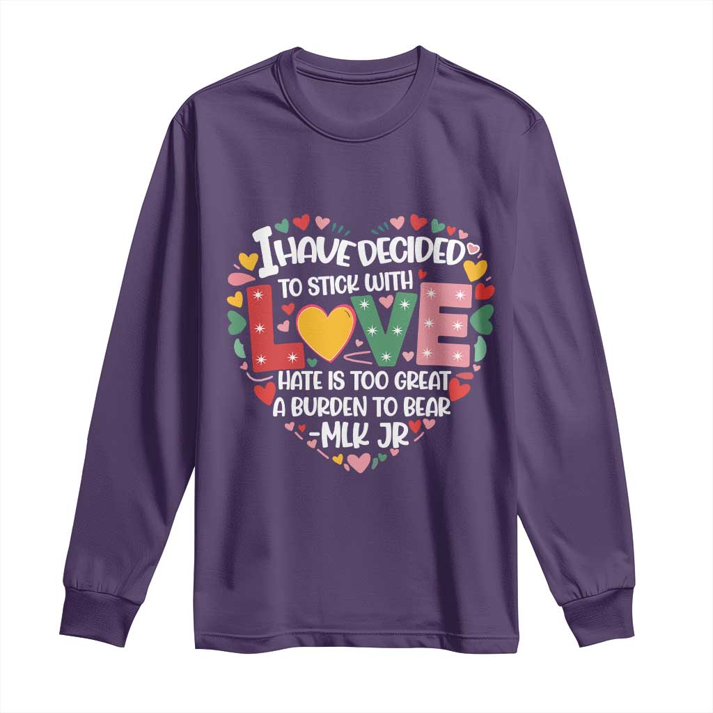 I Have Decided To Stick With Love MLK Inspirational Long Sleeve Shirt Black History Month