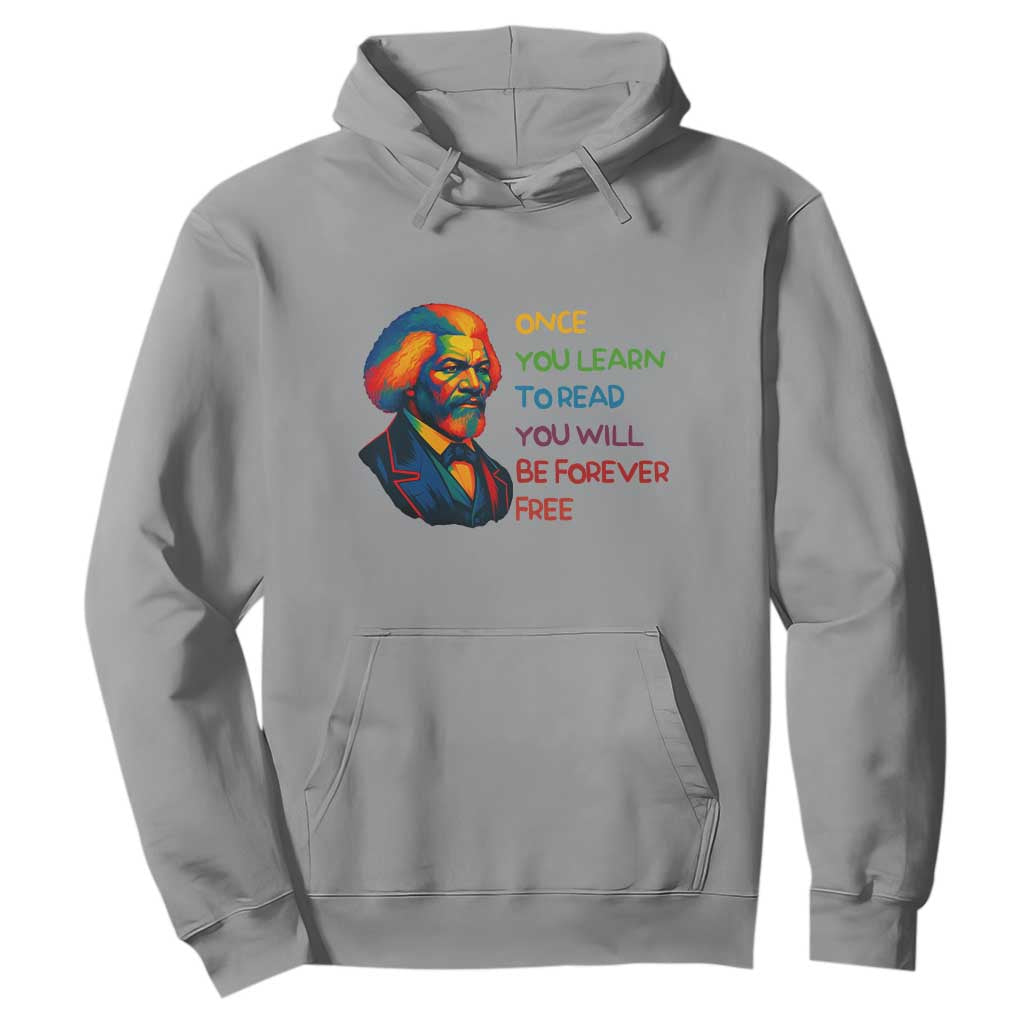 Frederick Douglass Inspirational Literacy Hoodie Learn to Read Be Forever Free Black Leader - African Pride