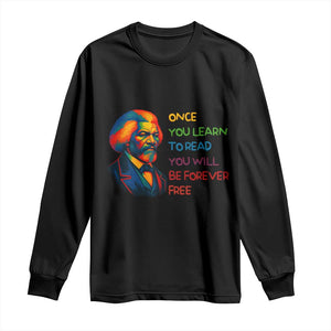 Frederick Douglass Inspirational Literacy Long Sleeve Shirt Learn to Read Be Forever Free Black Leader - African Pride