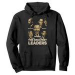 The Greatest Black Leaders Tribute Hoodie Civil Rights Icons Legacy