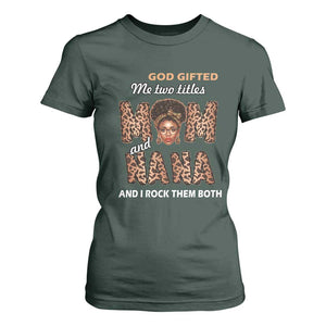 Black Afro Women Mother's Day T Shirt For Women God Gifted Me Two Titles Mom And Nana I Rock Them Both